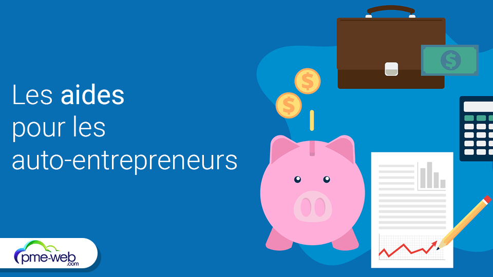 Quelles sont les aides pour les autoentrepreneurs ? PME WEB