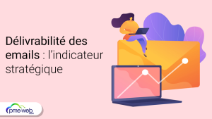 Délivrabilité des emails : l’indicateur qui dit tout de votre stratégie