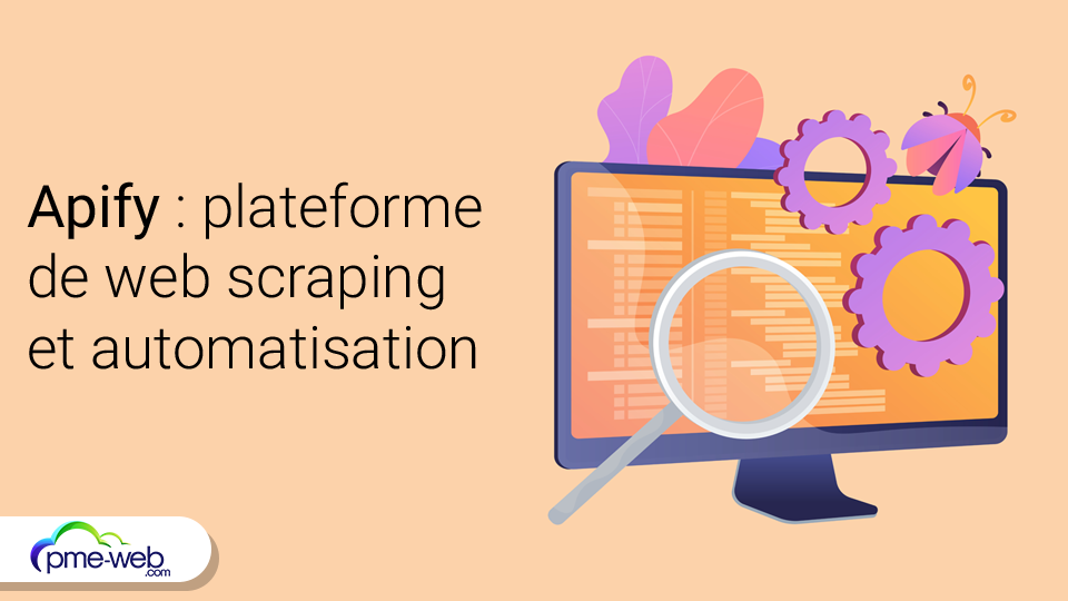 Apify : la plateforme de web scraping et d’automatisation | PME WEB