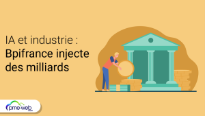 Bpifrance : 72 milliards d'euros injectés, cap sur l'IA et l'industrie