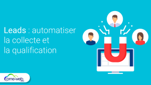 Comment automatiser la collecte et la qualification des leads entrants sans équipe dédiée ?