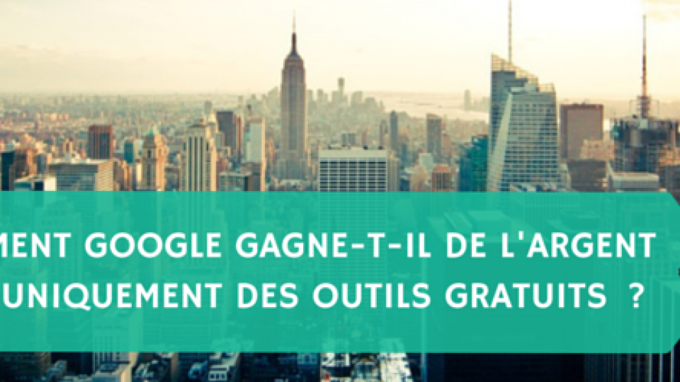 Comment-Google-gagne-argent-avec-uniquement-des-outils-gratuits-Titre.png