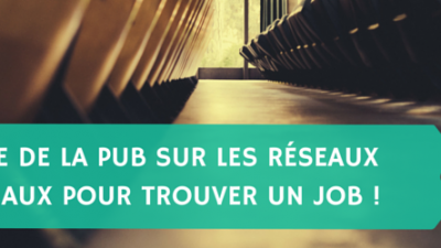 Faire-de-la-pub-sur-les-réseaux-sociaux-pour-trouver-un-job-Titre.png