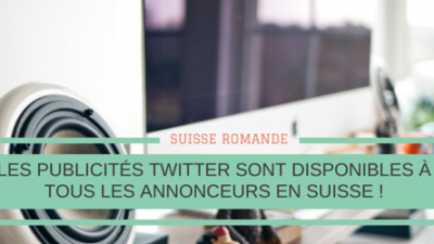 Publicités-Twitter-en-Suisse-Titre.png