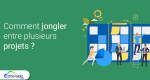 jongler-plusieurs-projets.png
