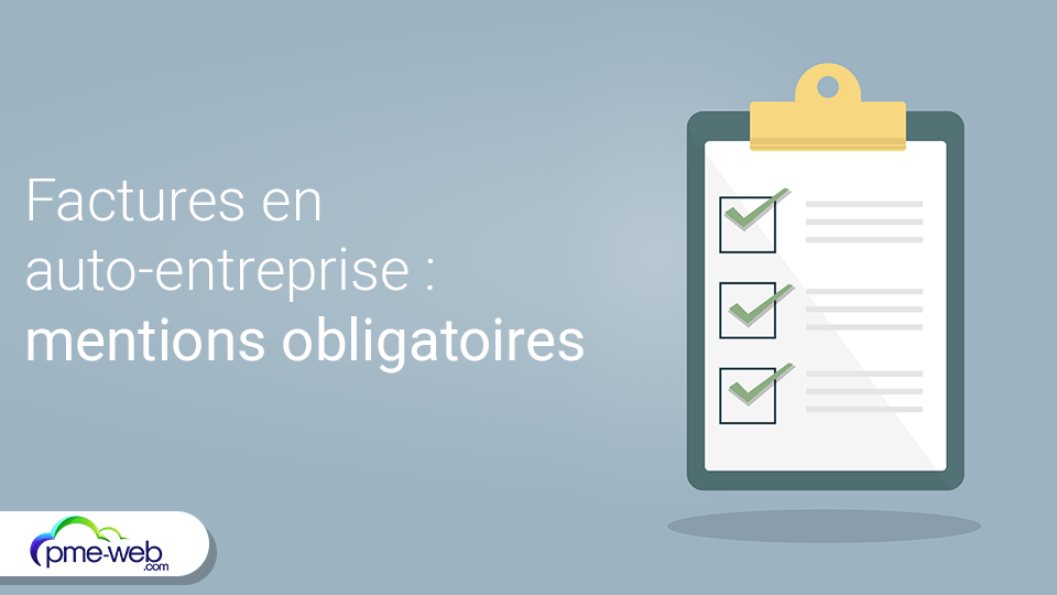 Facture auto-entrepreneur : mentions obligatoires, modèle et