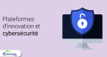 plateforme-innovation-cybersecurite.png